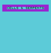Cells and Serpents